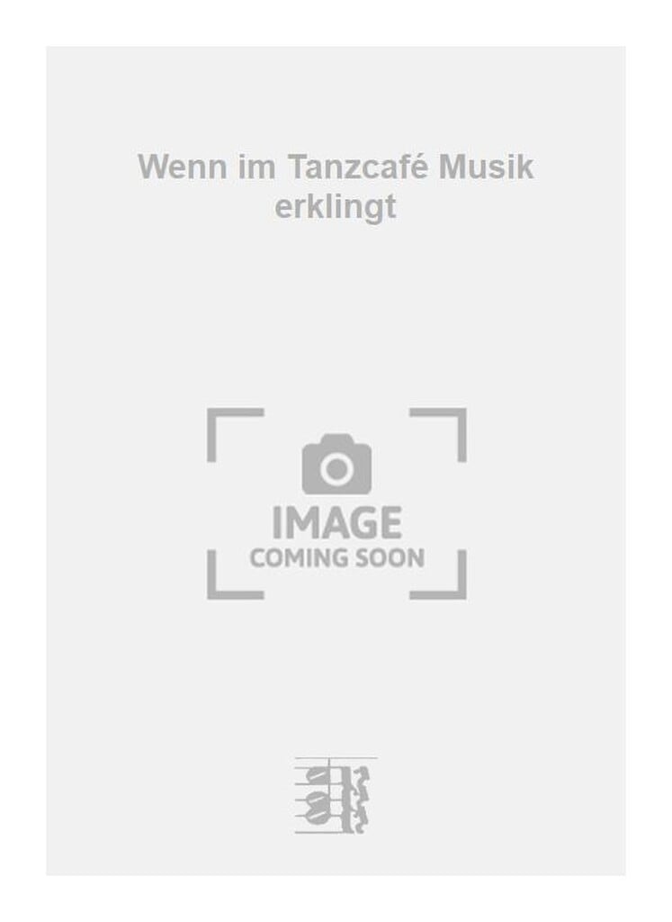Wenn im Tanzcafé Musik erklingt